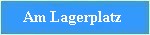 am lagerplatz