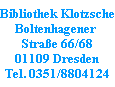 bibliothek klotzsche boltenhagener straße 66/68 01109 dresden tel. 0351/8804124