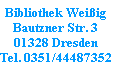 bibliothek weißig bautzner str. 3 01328 dresden tel. 0351/44487352