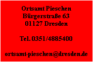 ortsamt pieschen bürgerstraße 63 01127 dresden  tel. 0351/4885400  ortsamt-pieschen@dresden.de