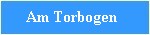 am torbogen
