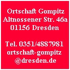 ortschaft gompitz altnossener str. 46a 01156 dresden-gompitz tel. 0351/4 88 79 81 ortschaft-gompitz@dresden.de