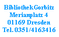 bibliothekgorbitz merianplatz 4 01169 dresden tel. 0351/4163416